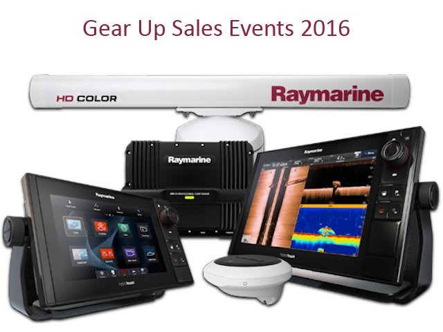 Raymarine's 'Gear Up Sales Event 2016' on now