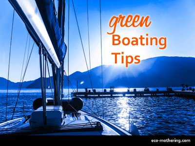7 Green Boating Tips for the Whole Family